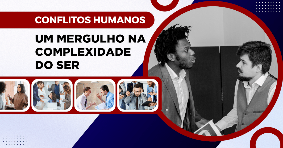 Conflitos Humanos: Um Mergulho na Complexidade do Ser