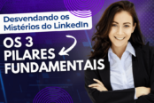 desvendando-os-misterios-do-linkedin-os-3-pilares-fundamentais-para-ter-um-perfil-campeao-1200x628-1-174x116.png