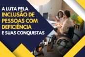 inclusao-de-pessoas-com-deficiencia-a-luta-e-suas-conquistas-1200x628-1-174x116.png