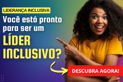 Liderança Inclusiva: Você está Pronto para Ser um Líder Inclusivo? Descubra Agora!