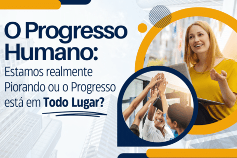 O Progresso Humano: Um Olhar Baseado em Dados e Esperança