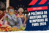 reflexao-a-polemica-da-abertura-das-olimpiadas-de-paris-2024-1200x628-1-174x116.png