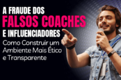 a-fraude-dos-falsos-coaches-e-influenciadores-como-construir-um-ambiente-mais-etico-e-transparente-1200x628-1-174x116.png