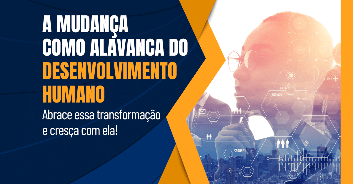 A Mudança como Alavanca do Desenvolvimento Humano