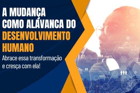 A Mudança como Alavanca do Desenvolvimento Humano