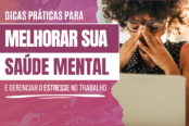 gerenciamento-de-estresse-no-trabalho-dicas-para-melhorar-sua-saude-mental-1200x628-1-174x116.png