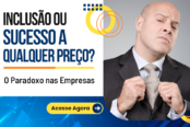 inclusao-ou-sucesso-a-qualquer-preco-o-paradoxo-nas-empresas-1200x628-1-174x116.png