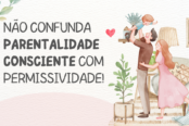 nao-confunda-parentalidade-consciente-com-permissividade-1200x628-1-174x116.png