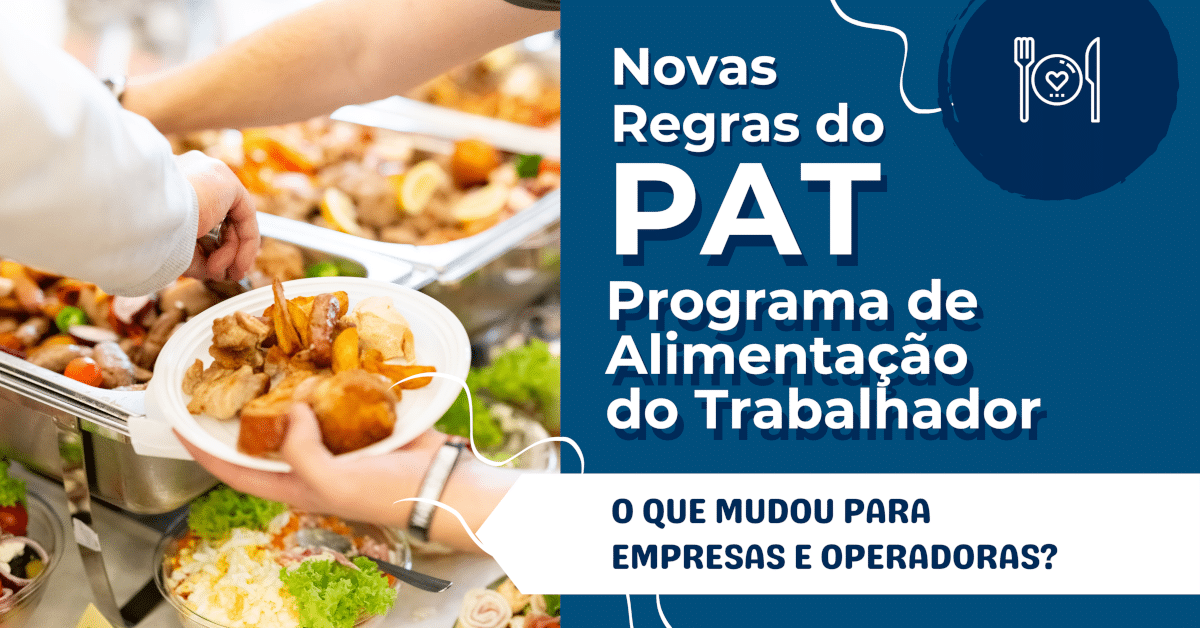 Novas Regras do PAT: O Que Mudou para Empresas e Operadoras