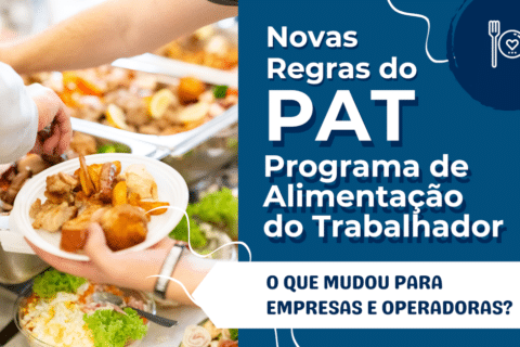 Novas Regras do PAT: O Que Mudou para Empresas e Operadoras