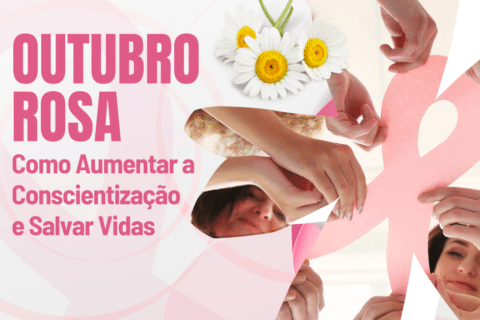 Outubro Rosa: Como Aumentar a Conscientização e Salvar Vidas