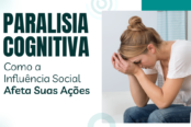 paralisia-cognitiva-como-a-influencia-social-afeta-suas-acoes-1200x628-1-174x116.png