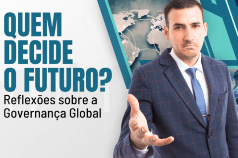 Quem Decide o Futuro? Reflexões sobre a Governança Global