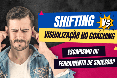 Shifting x Visualização: Escapismo ou Ferramenta de Sucesso?