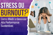 stress-ou-burnout-como-medir-e-gerenciar-alta-performance-sustentavel-1200x628-1-174x116.png