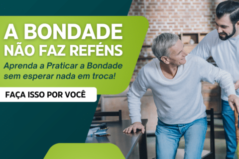 A Bondade Não Faz Reféns: Pare de Criar Expectativas no Comportamento do Outro... Pratique-a sem esperar nada em troca!