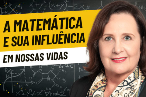 A Matemática e Sua Influência em Nossas Vidas