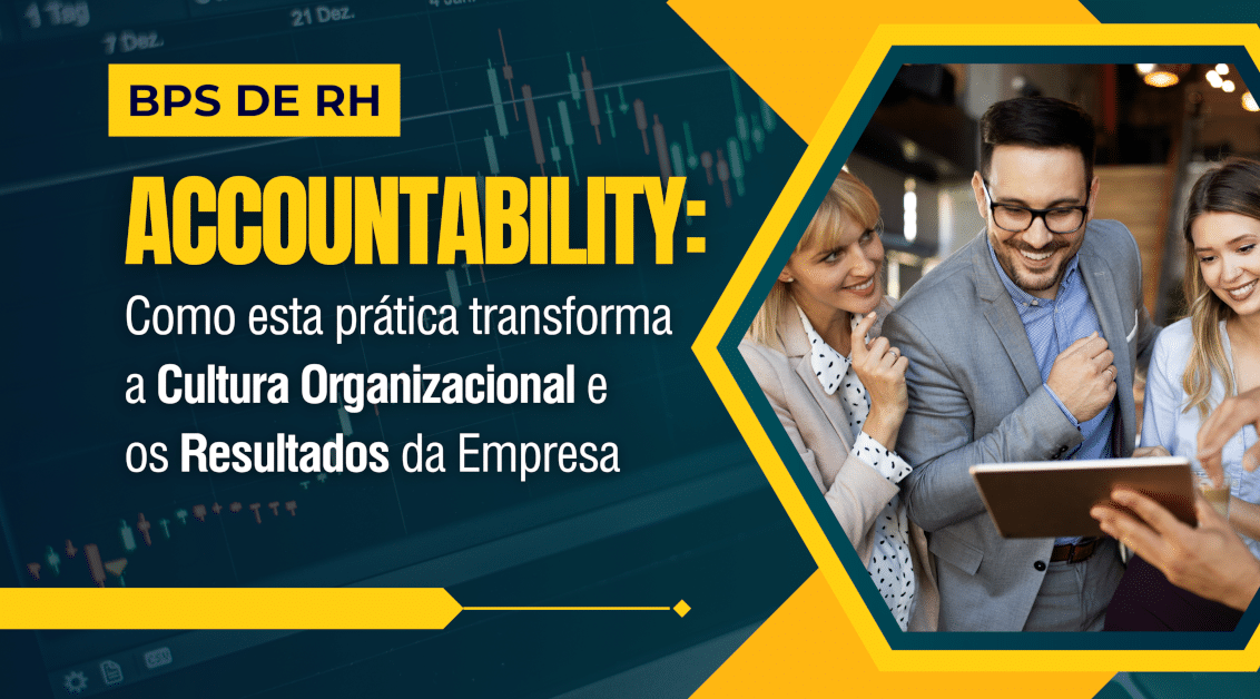 BPs de RH: Como a Accountability Transforma a Cultura Organizacional e os Resultados da Empresa