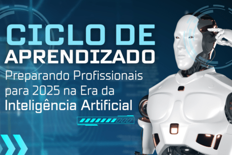 Ciclo de Aprendizado: Preparando Profissionais para 2025 na Era da Inteligência Artificial