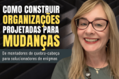 como-construir-organizacoes-projetadas-para-mudancas-1200x628-1-174x116.png