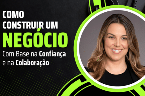 Como Construir um Negócio com base na Confiança e Colaboração