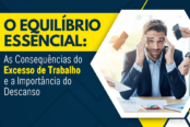 excesso-de-trabalho-consequencias-e-a-importancia-do-descanso-1200x628-1-174x116.png