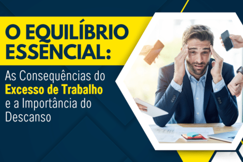 O Equilíbrio Essencial: As Consequências do Excesso de Trabalho e a Importância do Descanso