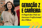 geracao-z-e-carreira-o-papel-dos-pais-no-sucesso-profissional-dos-filhos-1200x628-1-174x116.png