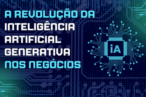 IA Generativa: A Revolução da Inteligência Artificial Generativa nos Negócios