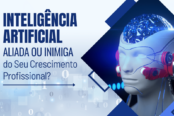 inteligencia-artificial-uma-aliada-ou-inimiga-do-seu-crescimento-profissional-1200x628-1-174x116.png