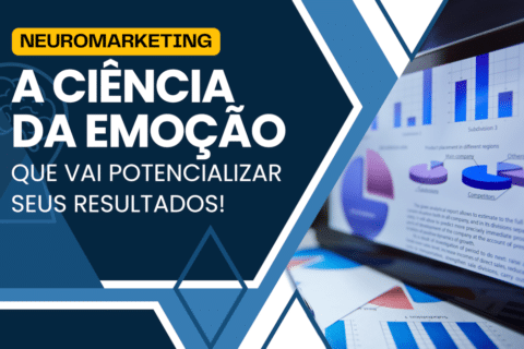 Neuromarketing e Centralidade no Cliente: A Ciência da Emoção Potencializando Seus Resultados!