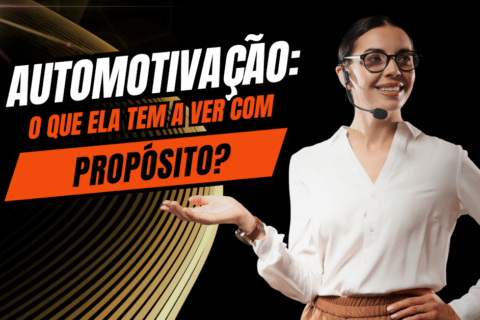 Automotivação: O que é e qual a Relação com o Propósito?