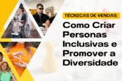 tecnicas-de-vendas-como-criar-personas-inclusivas-e-promover-a-diversidade-1200x628-1-174x116.png