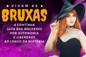 vivam-as-bruxas-a-luta-das-mulheres-por-autonomia-e-liberdade-1200x628-1-174x116.png