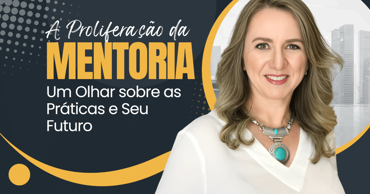 A Proliferação da Mentoria: Um Olhar sobre as Práticas e Seu Futuro