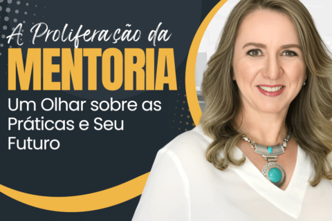 A Proliferação da Mentoria: Um Olhar sobre as Práticas e Seu Futuro