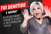 fui-demitido-e-agora-5-dicas-para-virar-o-jogo-e-recomecar-hoje-1200x628-1-174x116.png