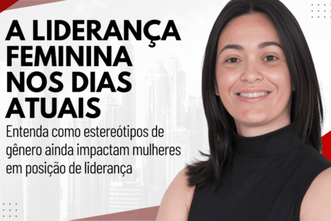 Liderança Feminina nos Dias Atuais: Quebrando Barreiras e Estereótipos