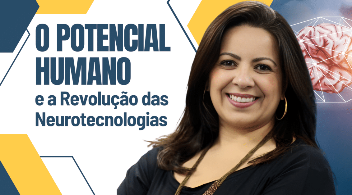 O Potencial Humano e a Revolução das Neurotecnologias