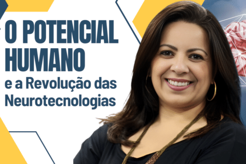 O Potencial Humano e a Revolução das Neurotecnologias