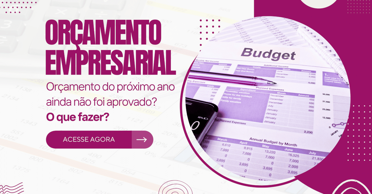 Orçamento do próximo ano ainda não foi aprovado? O que fazer?