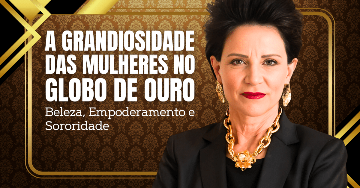 A Grandiosidade das Mulheres no Globo de Ouro 2024