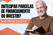 antecipar-parcelas-de-financiamento-ou-investir-qual-o-melhor-caminho-1200x628-1-174x116.png