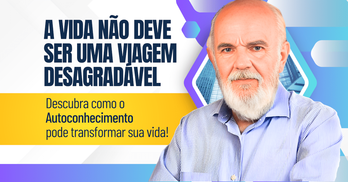 Autoconhecimento: A Vida Não deve Ser Uma Viagem Desagradável