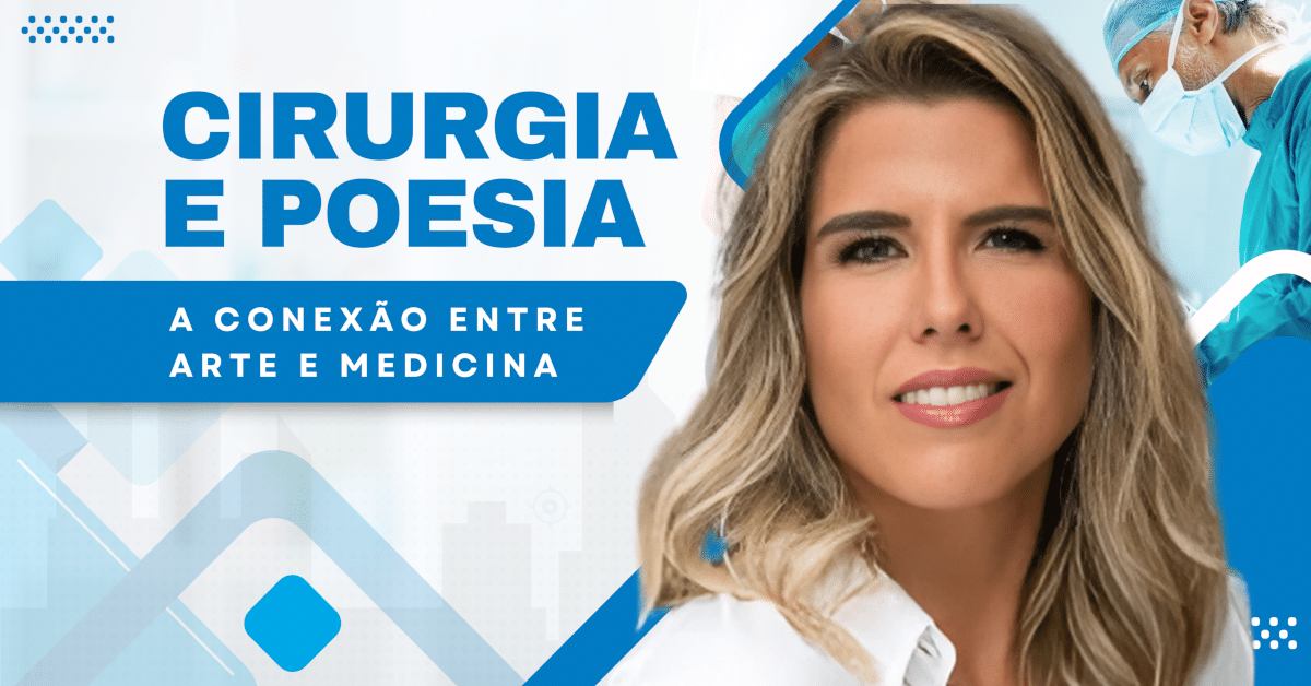 Cirurgia e Poesia: A Conexão Entre Arte e Medicina