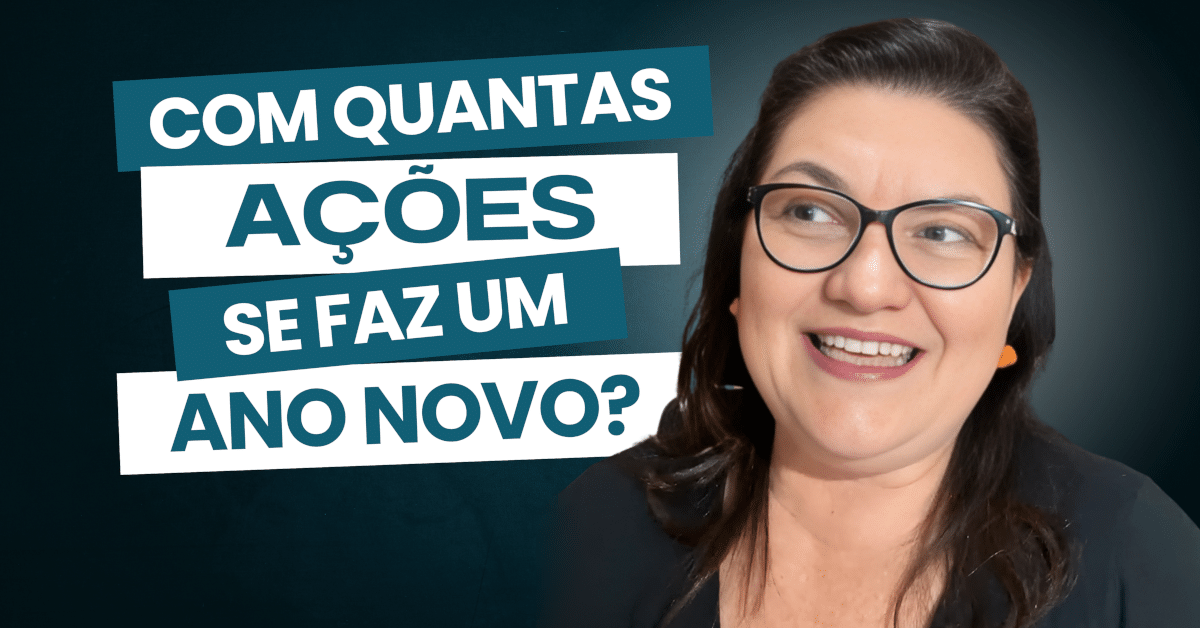 Com quantas ações se faz um novo ano?