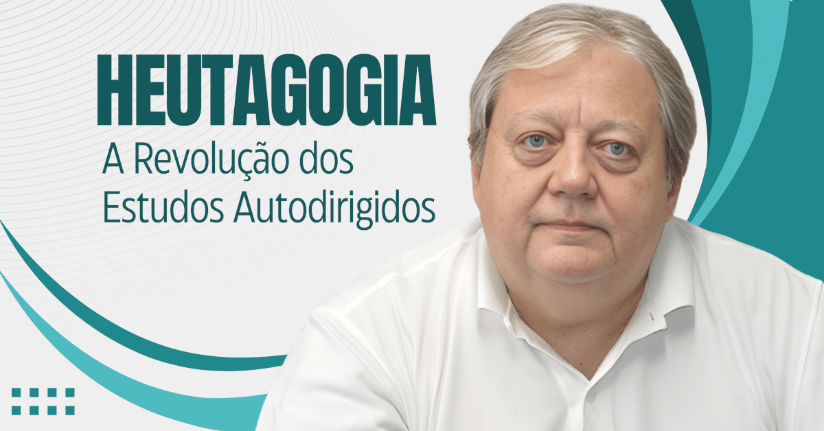 Heutagogia: A Revolução dos Estudos Autodirigidos