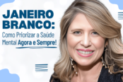 janeiro-branco-como-priorizar-a-saude-mental-agora-e-sempre-1200x628-1-174x116.png