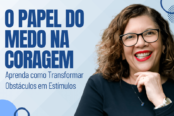 o-papel-do-medo-na-coragem-transforme-obstaculos-em-estimulos-1200x628-1-174x116.png