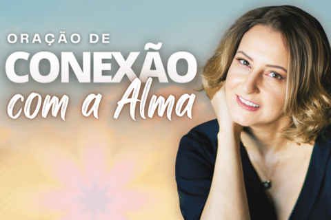 Oração de Conexão com a Alma: Encontre a Sua Paz Interior